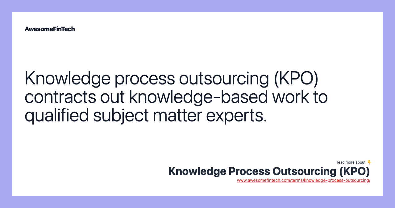 Knowledge Process Outsourcing Kpo Awesomefintech Blog